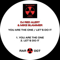 DJ Red Alert & Mike Slammer - You Are The One / Let's Do It