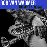 Rob van Warmer - Trumpet Serenade