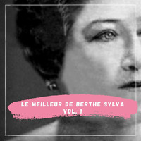 Berthe Sylva - Le Meilleur de Berthe Sylva - Vol. 1