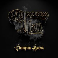 Cypress Hill - Champion Sound (Explicit)