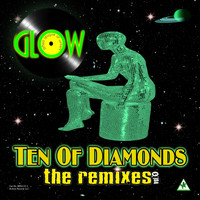 Glow - Ten of Diamonds: The Remixes, Vol. 1