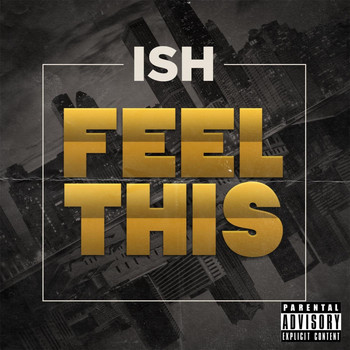 Ish - Feel This (Explicit)
