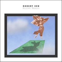 Robert Een - Mystery Dances (feat. Carter Burwell & Hearn Gadbois)