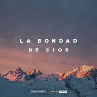 Church of the City, Worship Together - La Bondad De Dios (Live)