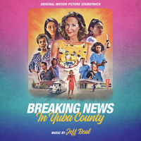Jeff Beal - Breaking News In Yuba County: Original Motion Picture Soundtrack