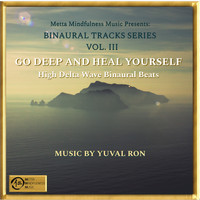 Yuval Ron - Go Deep And Heal Yourself: High Delta Wave Binaural Beats