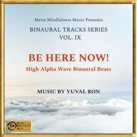 Yuval Ron - Be Here Now!: High Alpha Wave Binaural Beats