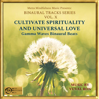 Yuval Ron - Cultivate Spirituality & Universal Love: Gamma Waves Binaural Beats