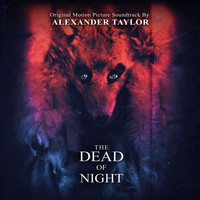 Alexander Taylor - The Dead Of Night: Original Motion Picture Soundtrack