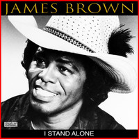 James Brown - I Stand Alone