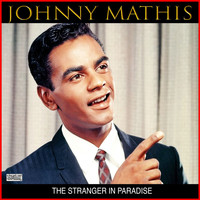 Johnny Mathis - The Stranger In Paradise