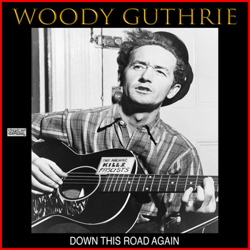 Woody Guthrie - Down This Road Again