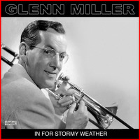 Glenn Miller - In For Stormy Weather