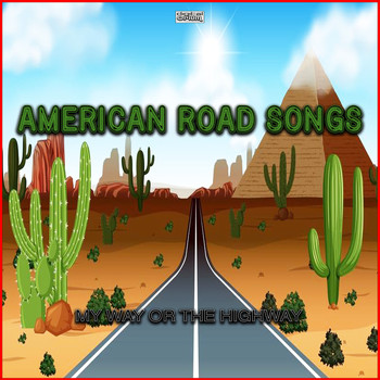 Various Artists - American Road Songs - My Way Or The Highway
