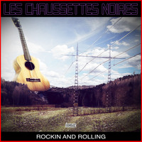 Les Chaussettes Noires - Rockin and Rolling