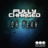 Fully Charged - Oh Yeah