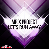 Mr X Project - Let's Run Away