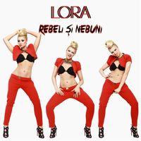 Lora - Rebeli și nebuni