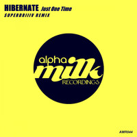 Hibernate - Just One Time (Superdriiiv Remix)