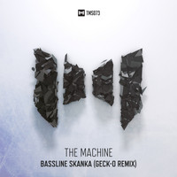 The Machine - Bassline Skanka (Geck-O Remix)