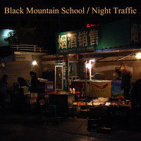 Black Mountain School - Night Traffic