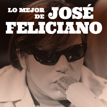 José Feliciano - Lo Mejor de José Feliciano