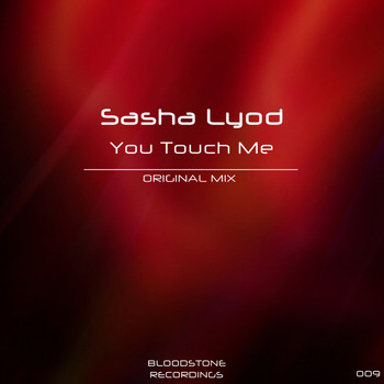 Sasha Lyod - You Toch Me