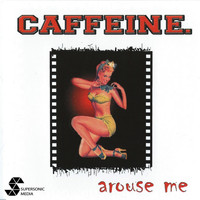 Caffeine - Arouse Me (Explicit)