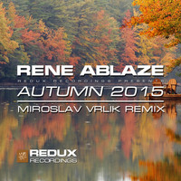 Rene Ablaze - Autumn 2015 (Miroslav Vrlik Remix)