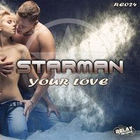 Starman - Your Love