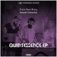 Prove Them Wrong, Alexander Funkmachine - Quintessence EP