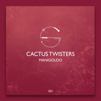 Cactus Twisters - Manigoldo EP