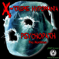 X-Treme Hypomania - Psychopath Remixes 2K15