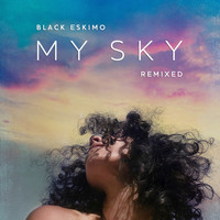 Black Eskimo - My Sky Remixed