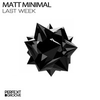 Matt Minimal - Last Week