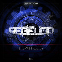 Rebelion - How It Goes (Explicit)