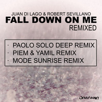 Juan Di Lago & Robert Sevillano - Fall Down On Me Remixed