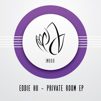 Eddie Hu - Private Room EP