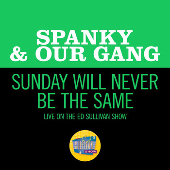 Spanky & Our Gang - Sunday Will Never Be The Same (Live On The Ed Sullivan Show, June 18, 1967)