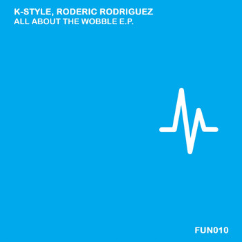 K-Style, Roderic Rodriguez - All About The Wobble E.P.