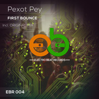 Pexot Pey - First Bounce