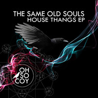 The Same Old Souls - House Thangs