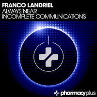 Franco Landriel - Always Near / Incomplete Communications