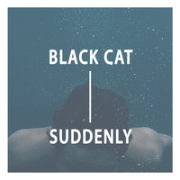 Black Cat - Suddenly