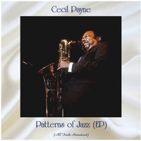 Cecil Payne - Patterns of Jazz (EP) (All Tracks Remastered)