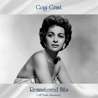 Gogi Grant - Remastered Hits (All Tracks Remastered)
