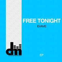 Evave - Free Tonight EP
