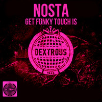 Nosta - Get Funky Touch Is