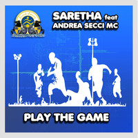 Saretha - Play The Game (feat. Andrea Secci Mc)
