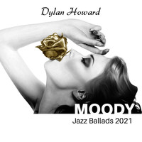 Dylan Howard - Moody Jazz Ballads 2021